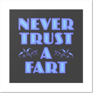 Never Trust a Fart Posters and Art